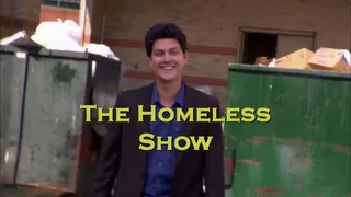 Homeless Show